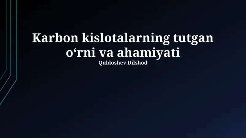 Karbon kislotalarning tutgan oʻrni va ahamiyati