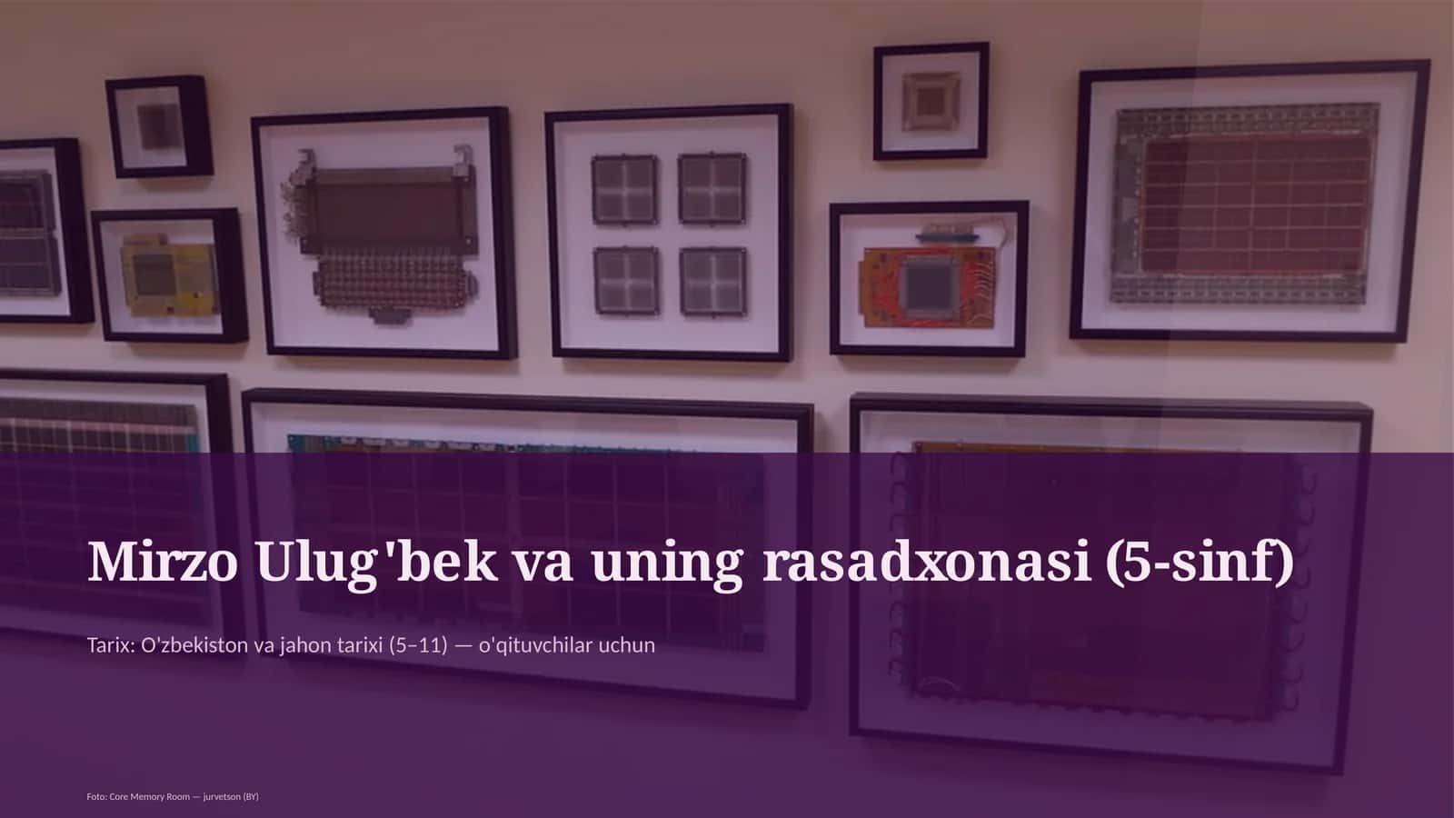 Mirzo Ulug'bek va uning rasadxonasi (5-sinf)