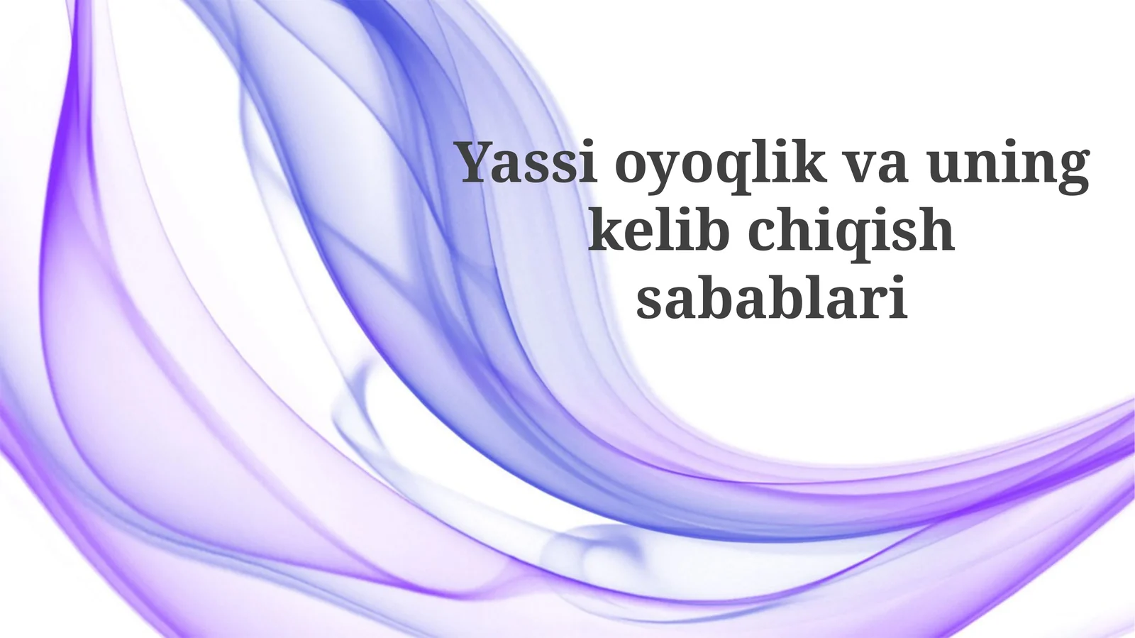 Yassioyoqlikvauningkelibchiqishsabablari