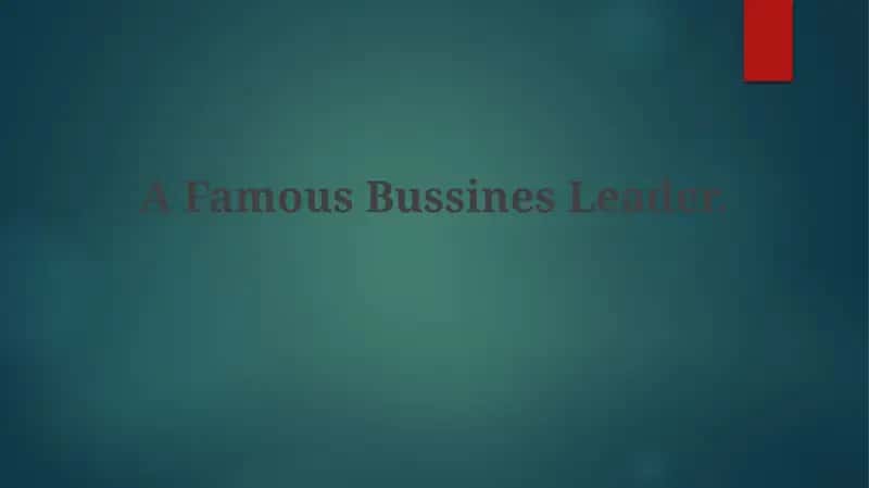 A Famous Business Leader