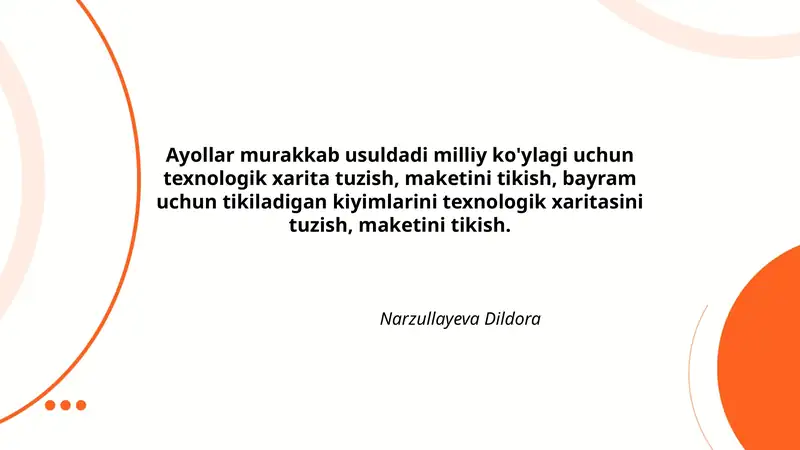 Ayollar murakkab usuldadi milliy ko'ylagi uchun texnologik xarita tuzish, maketini tikish, bayram uchun tikiladigan kiyimlarini texnologik xaritasini tuzish, maketini tikish