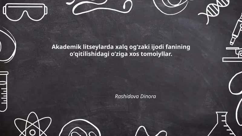 Akademik litseylarda xalq ogʻzaki ijodi fanining oʻqitilishidagi oʻziga xos tomoiyllar