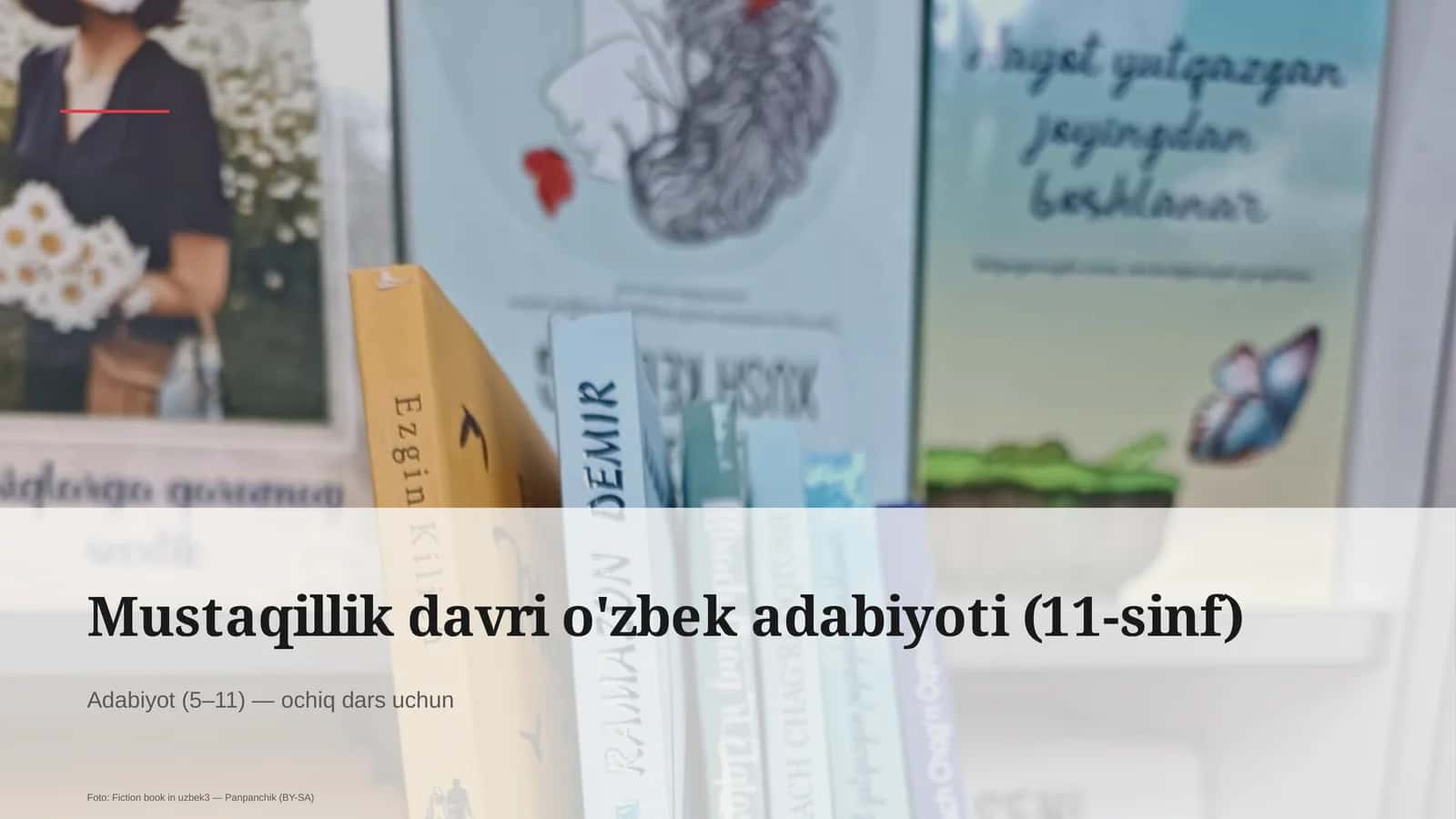 Mustaqillik davri o'zbek adabiyoti (11-sinf)