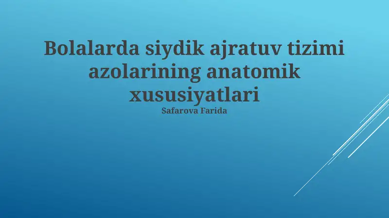 Bolalarda Siydik Ajratuv Tizimi Azolarining Anatomik Xususiyatlari