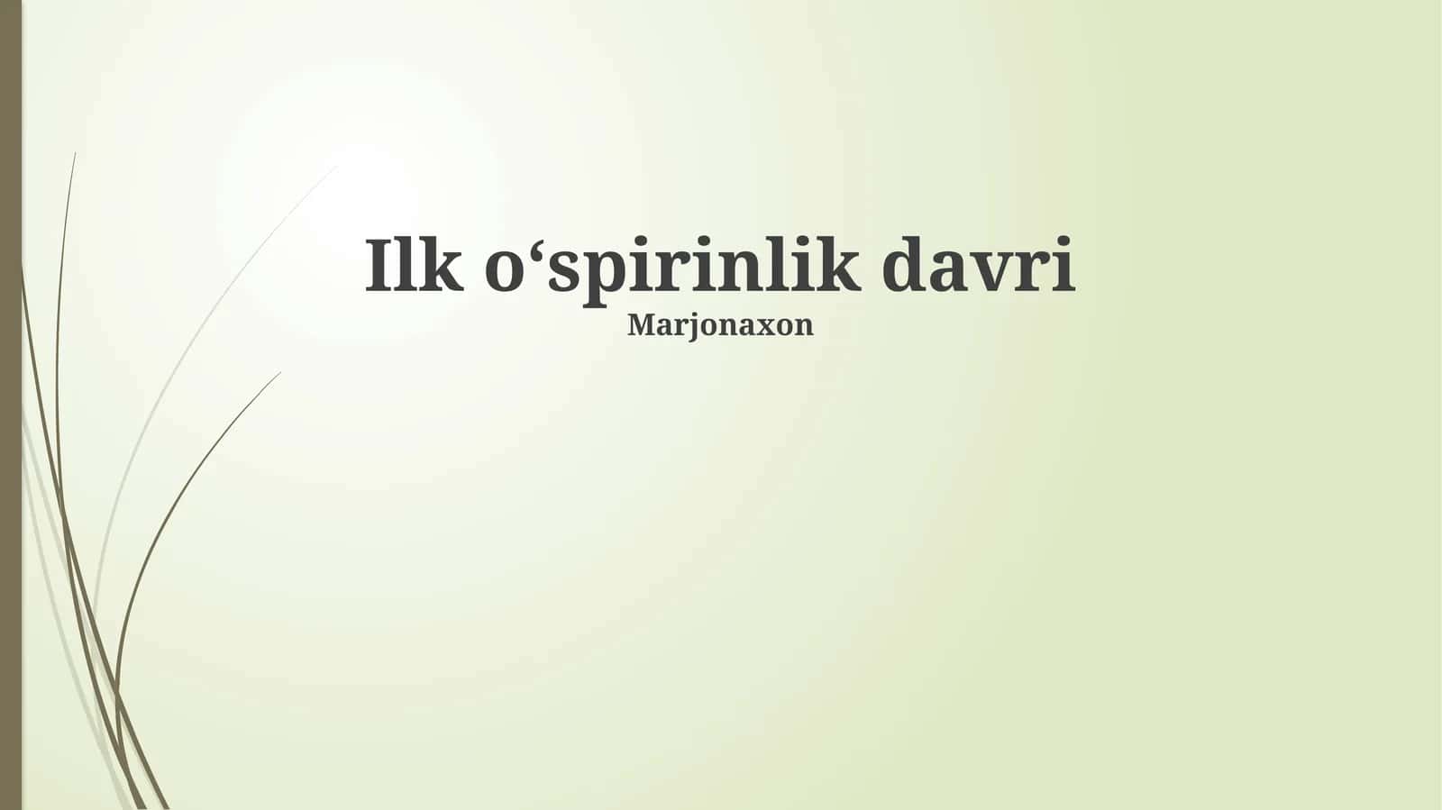Ilk oʻspirinlik davri