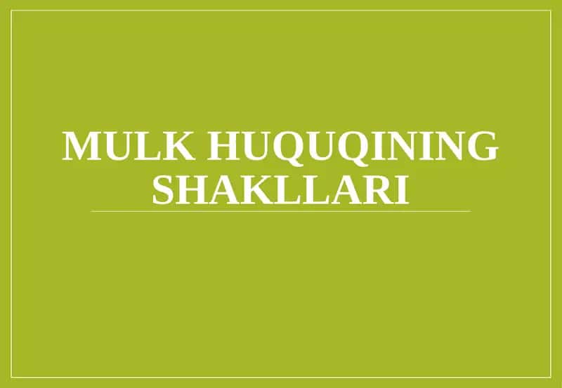 Mulk huquqining  shakllari