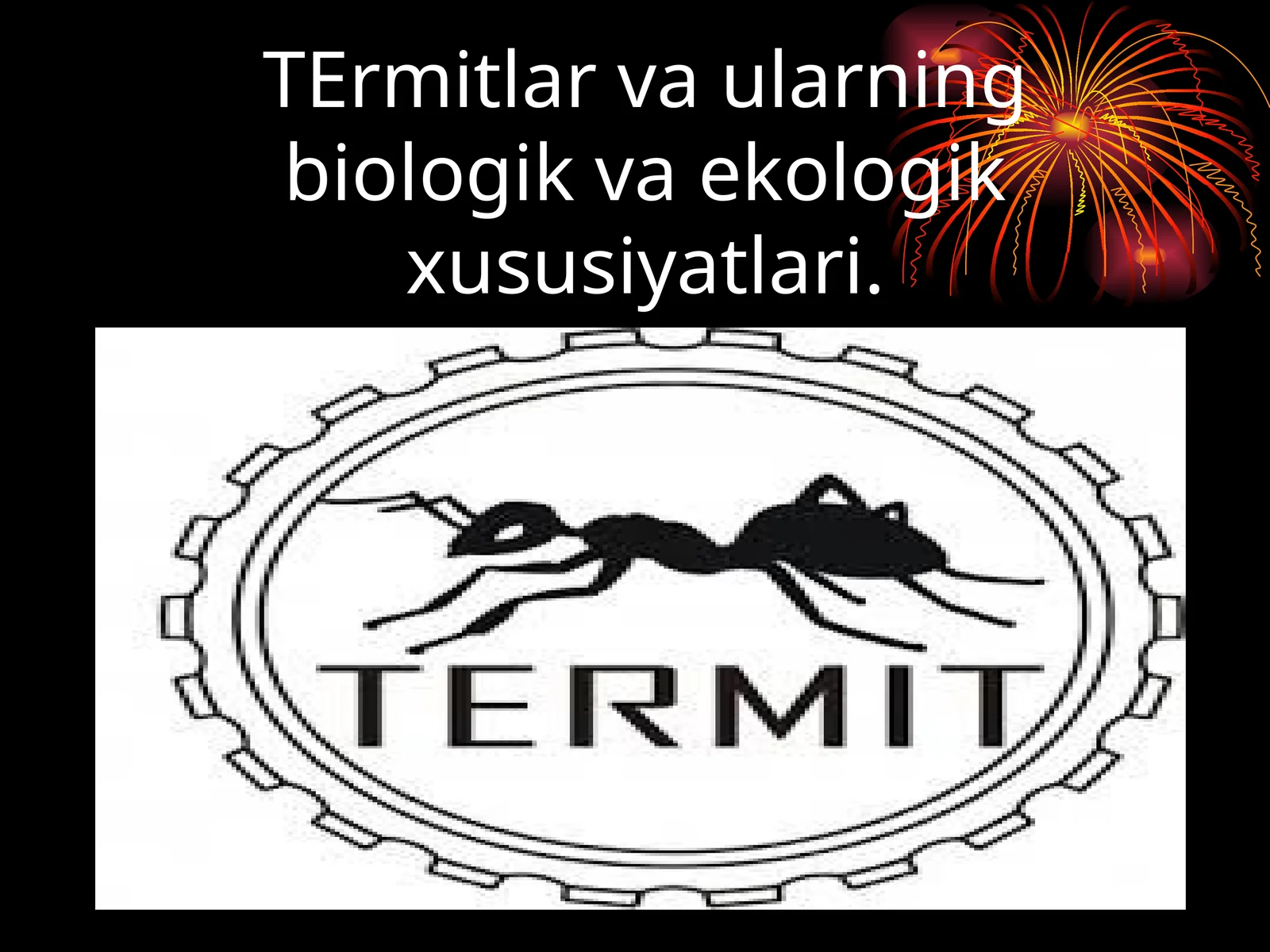 Termitlar va ularning biologik va ekologik xususiyatlari