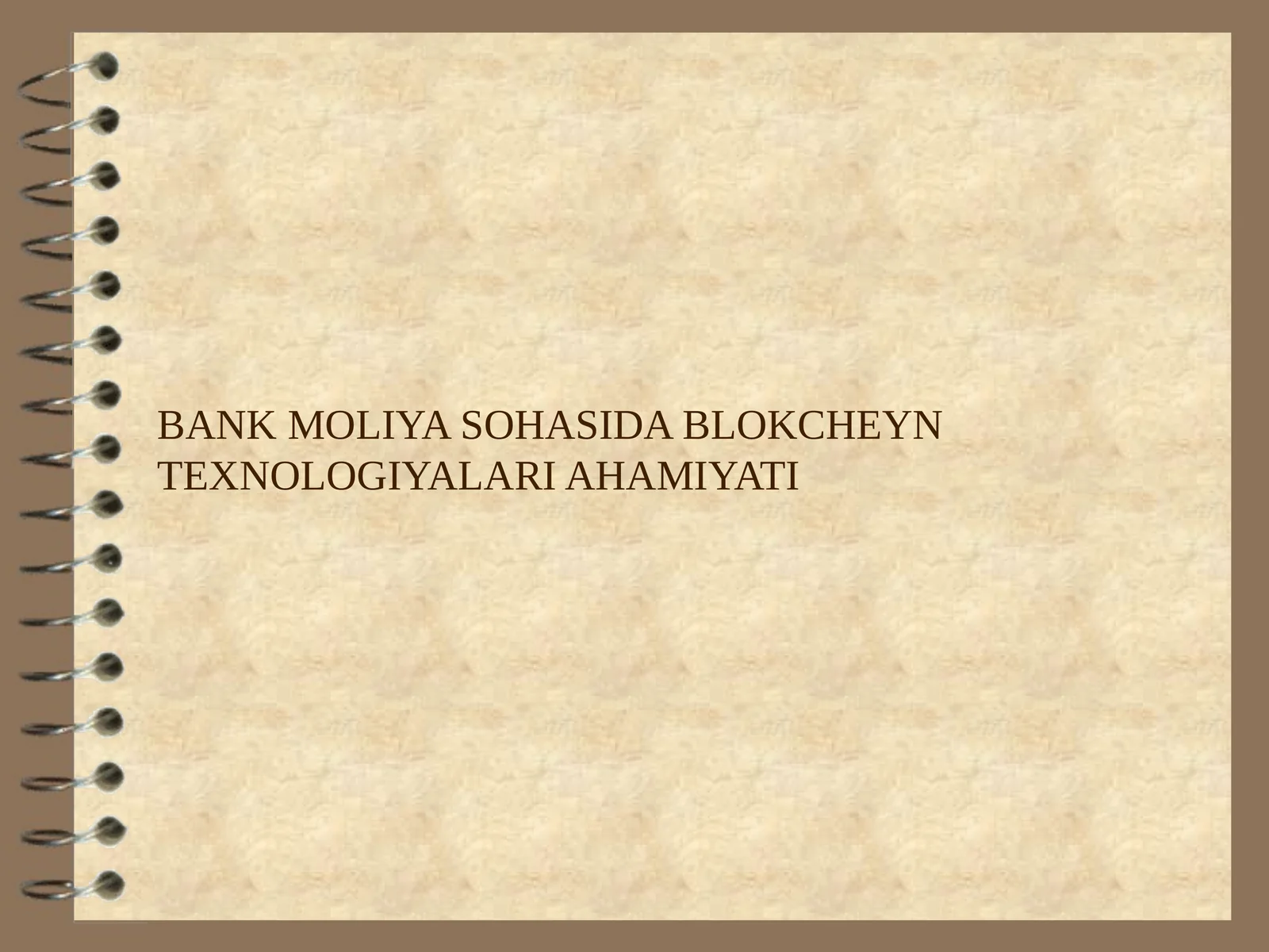 BANK MOLIYA SOHASIDA BLOKCHEYN TEXNOLOGIYALARI AHAMIYATI