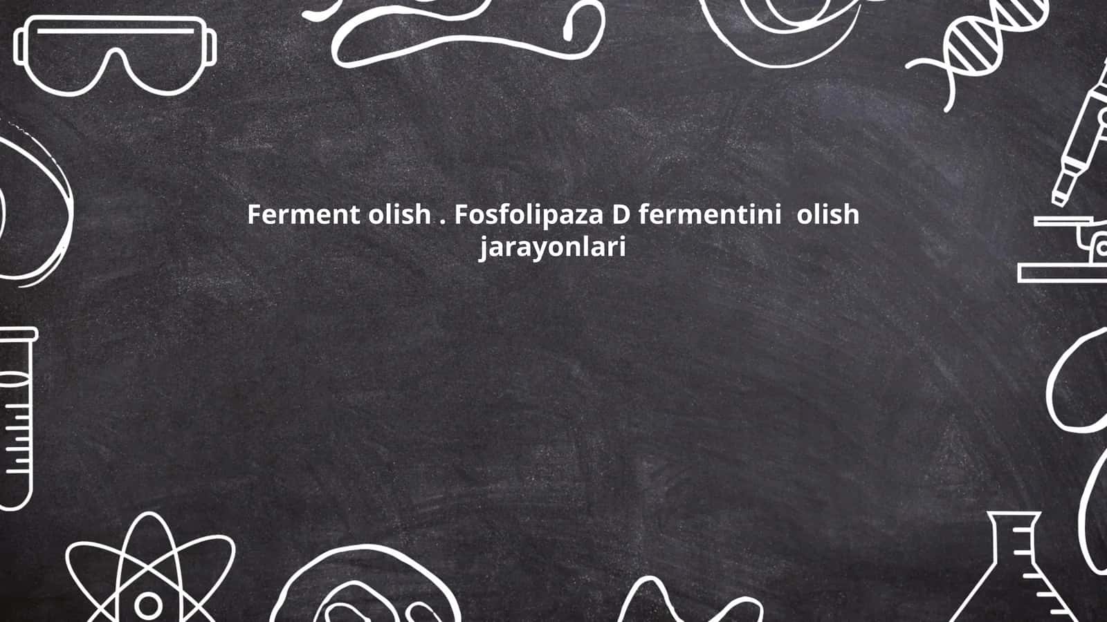 Fosfolipaza D fermentini ajratib olish jarayonlari