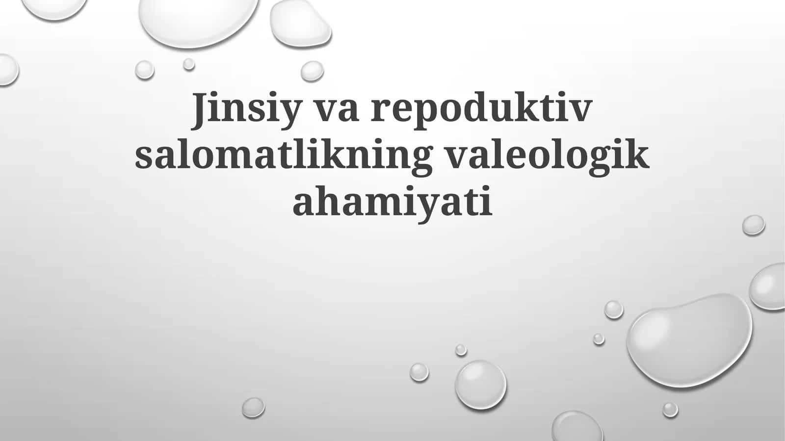 Jinsiy va reproduktiv salomatlikning valeologik ahamiyati