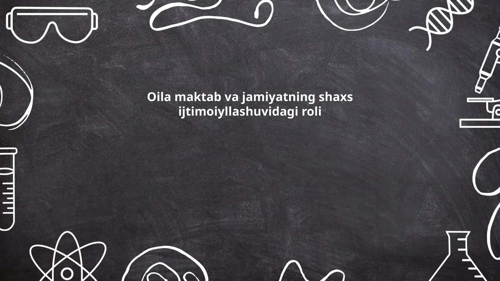 Oilaning shaxs ijtimoiylashuvidagi pedagogik va emotsional roli