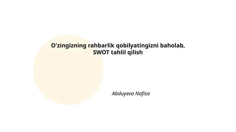 O'zingizning rahbarlik qobilyatingizni baholab, SWOT tahlil qilish