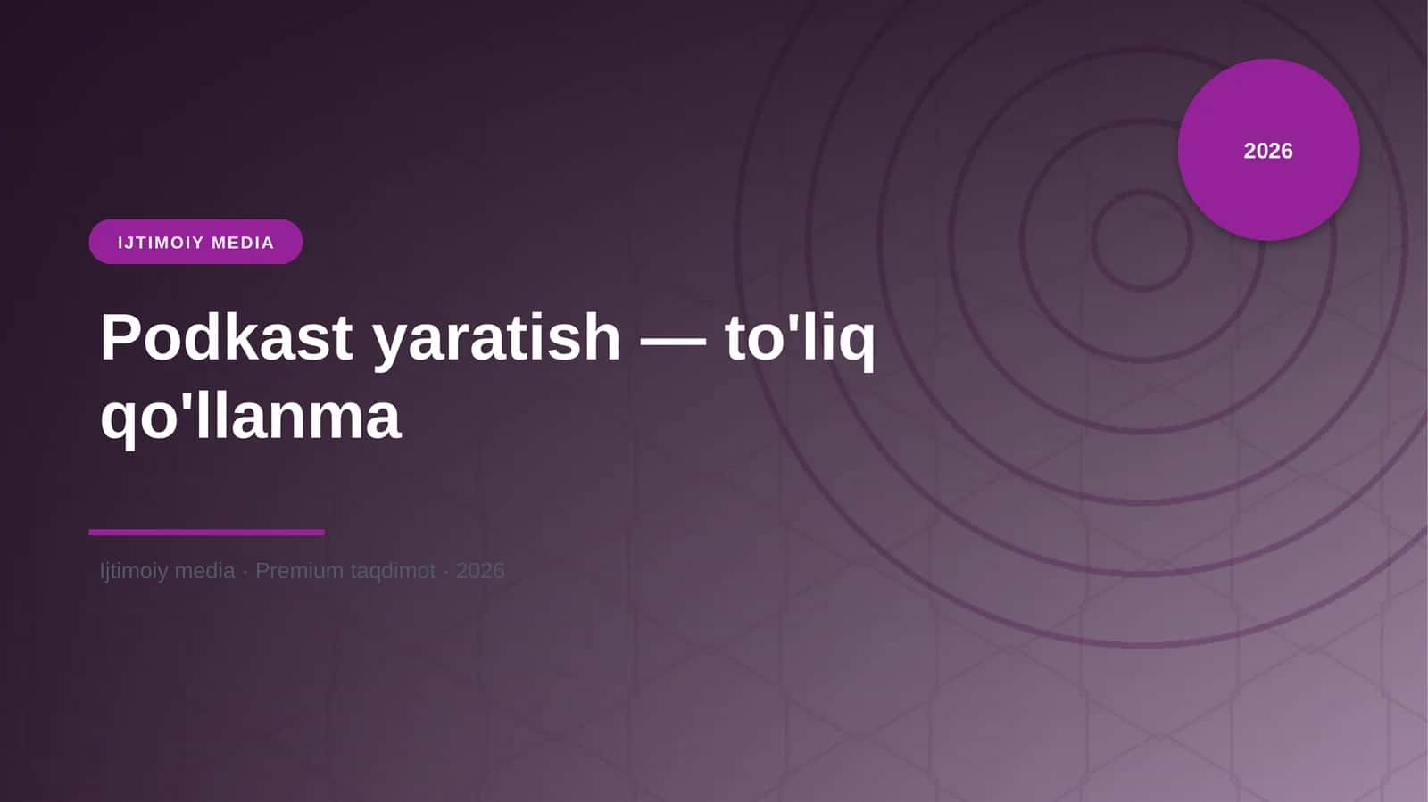 Podkast yaratish — to'liq qo'llanma