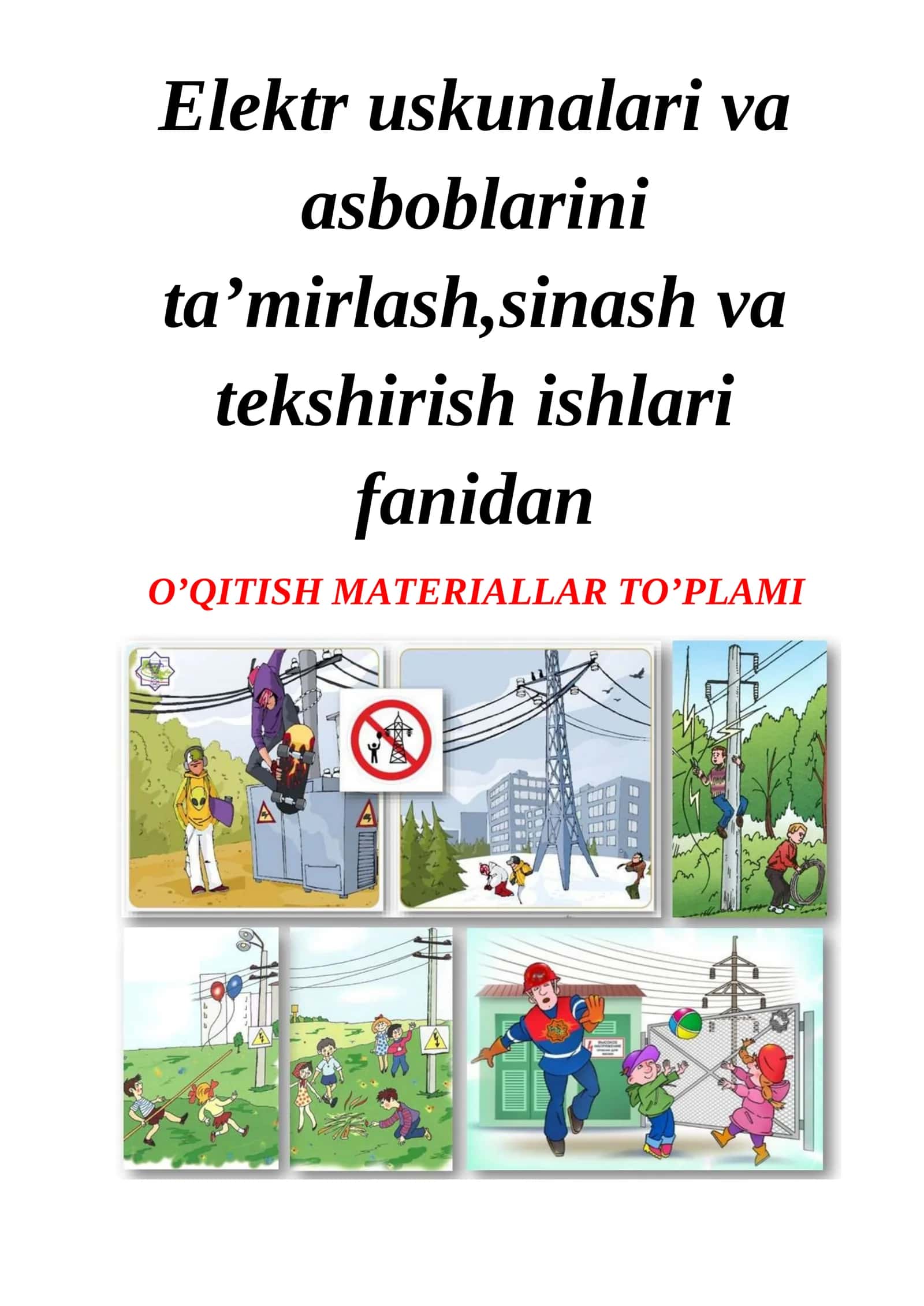 Elektr uskunalari va asboblarini ta’mirlash,sinash va tekshirish ishlari fanidan o'qitish materiallari
