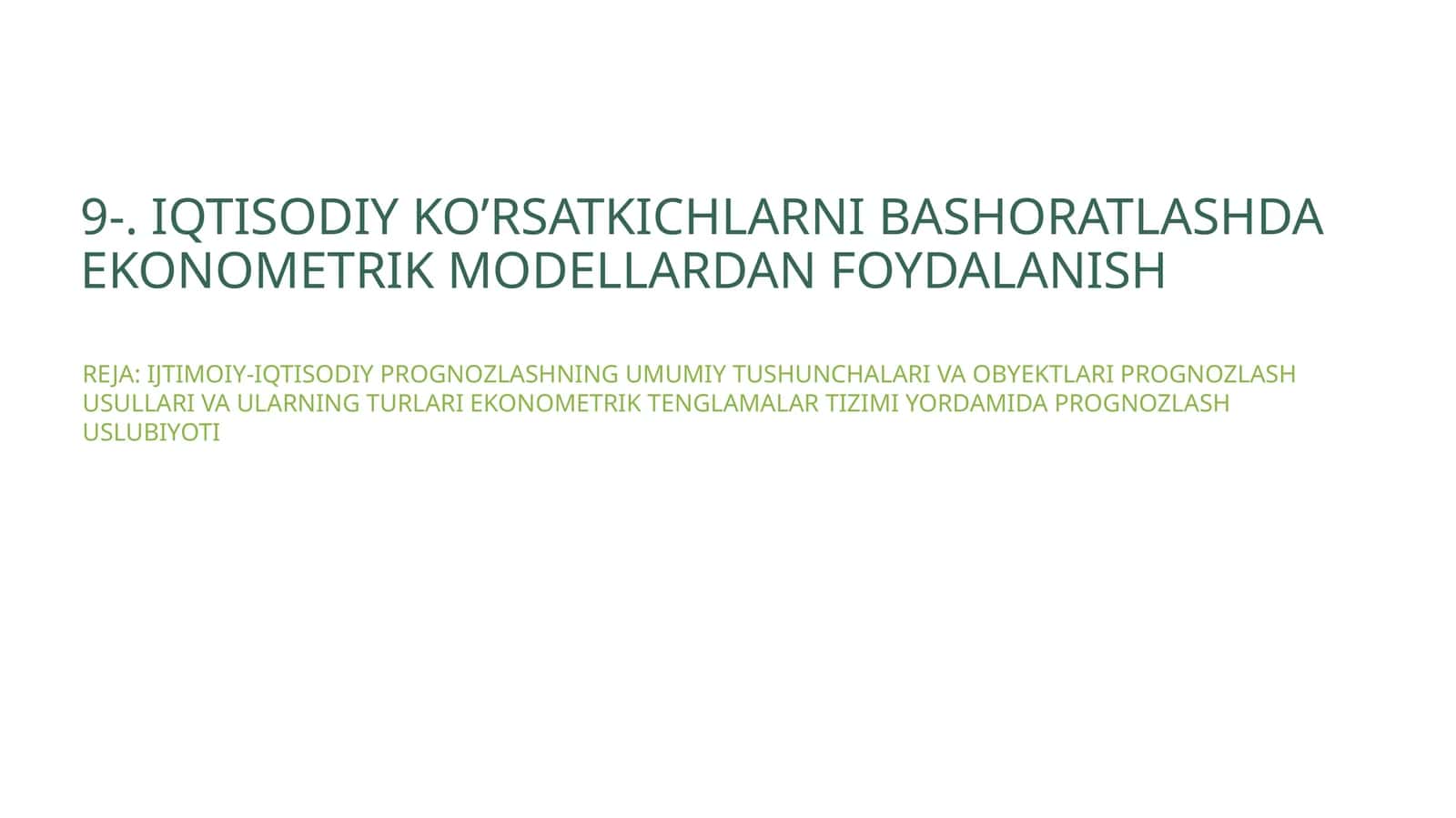 IQTISODIY KO’RSATKICHLARNI BASHORATLASHDA EKONOMETRIK MODELLARDAN FOYDALANISH