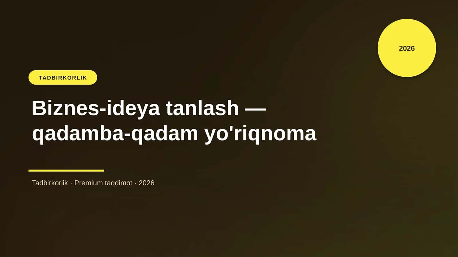 Biznes-ideya tanlash — qadamba-qadam yo'riqnoma