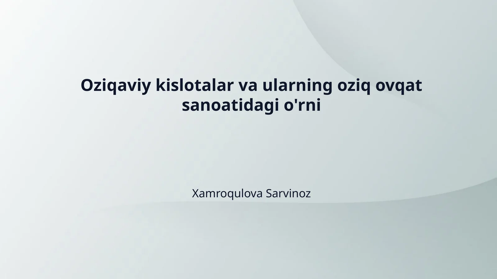 Oziqaviy kislotalar va ularning oziq ovqat sanoatidagi o'rni