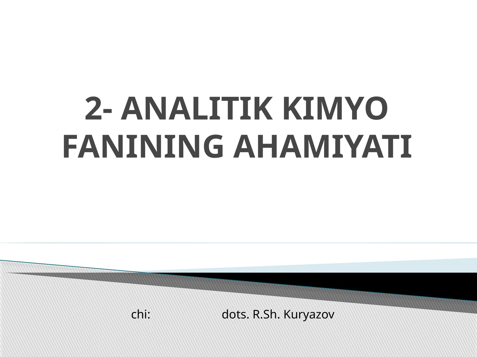 ANALITIK KIMYO FANINING AHAMIYATI