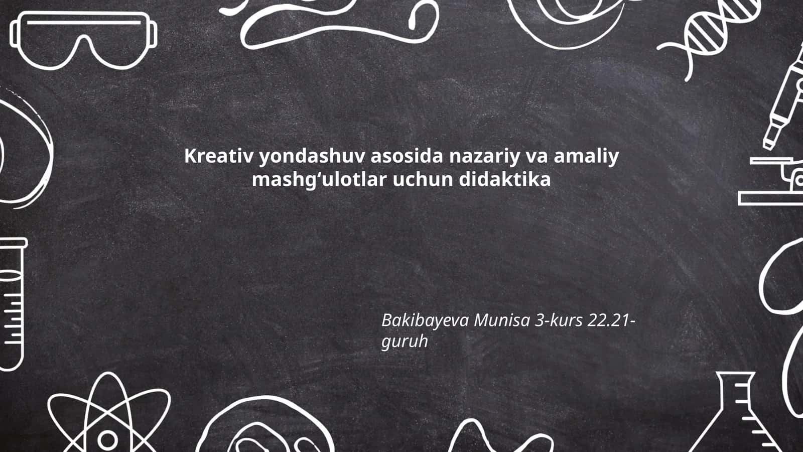 Kreativ yondashuv asosida nazariy va amaliy mashgʻulotlar uchun didaktika