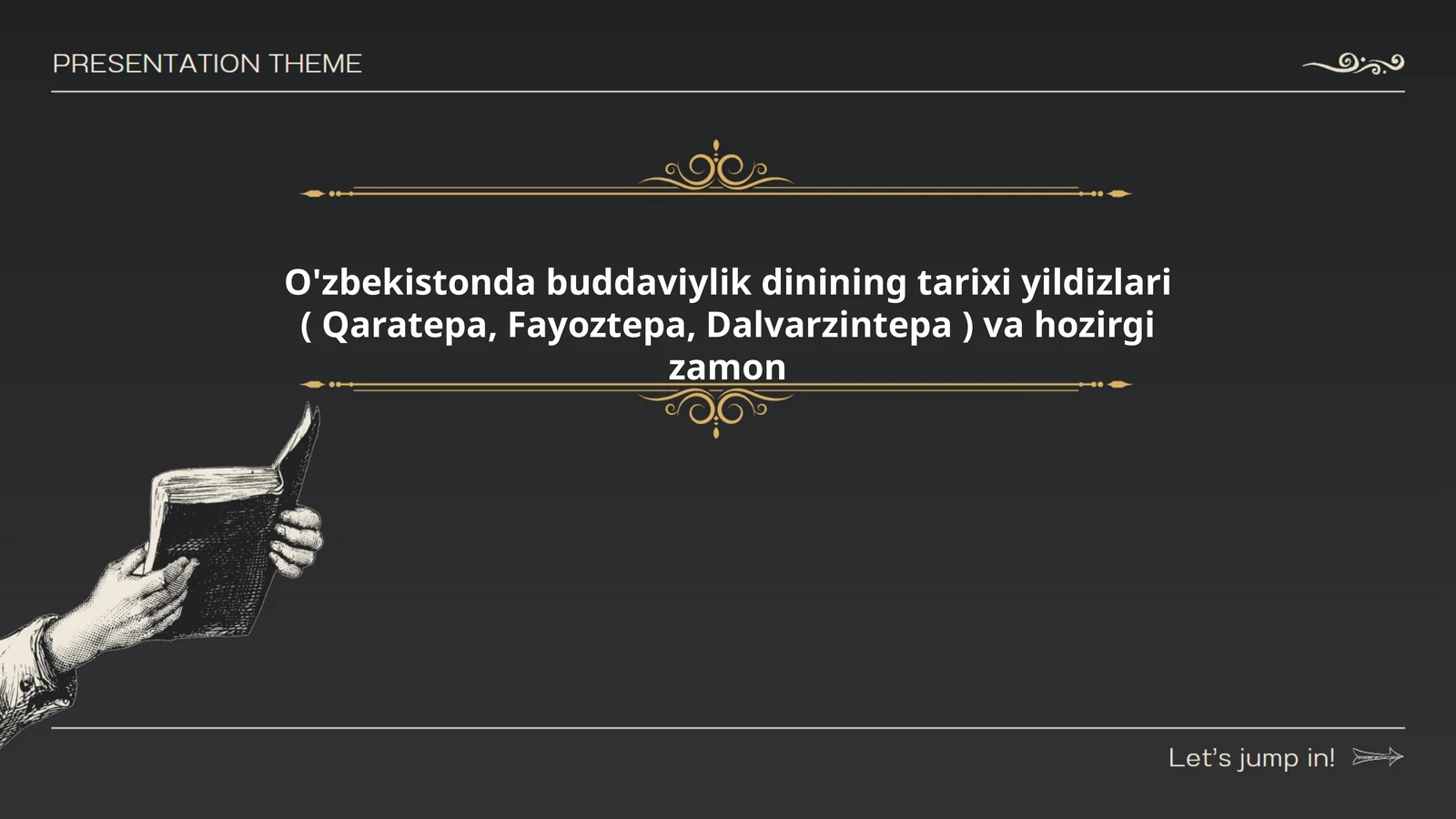 O'zbekistonda buddaviylik dinining tarixi yildizlari ( Qaratepa, Fayoztepa, Dalvarzintepa ) va hozirgi zamon