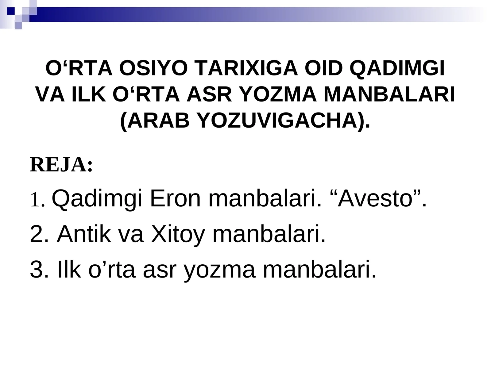 O‘RTA OSIYO TARIXIGA OID QADIMGI VA ILK O‘RTA ASR YOZMA MANBALARI (ARAB YOZUVIGACHA)