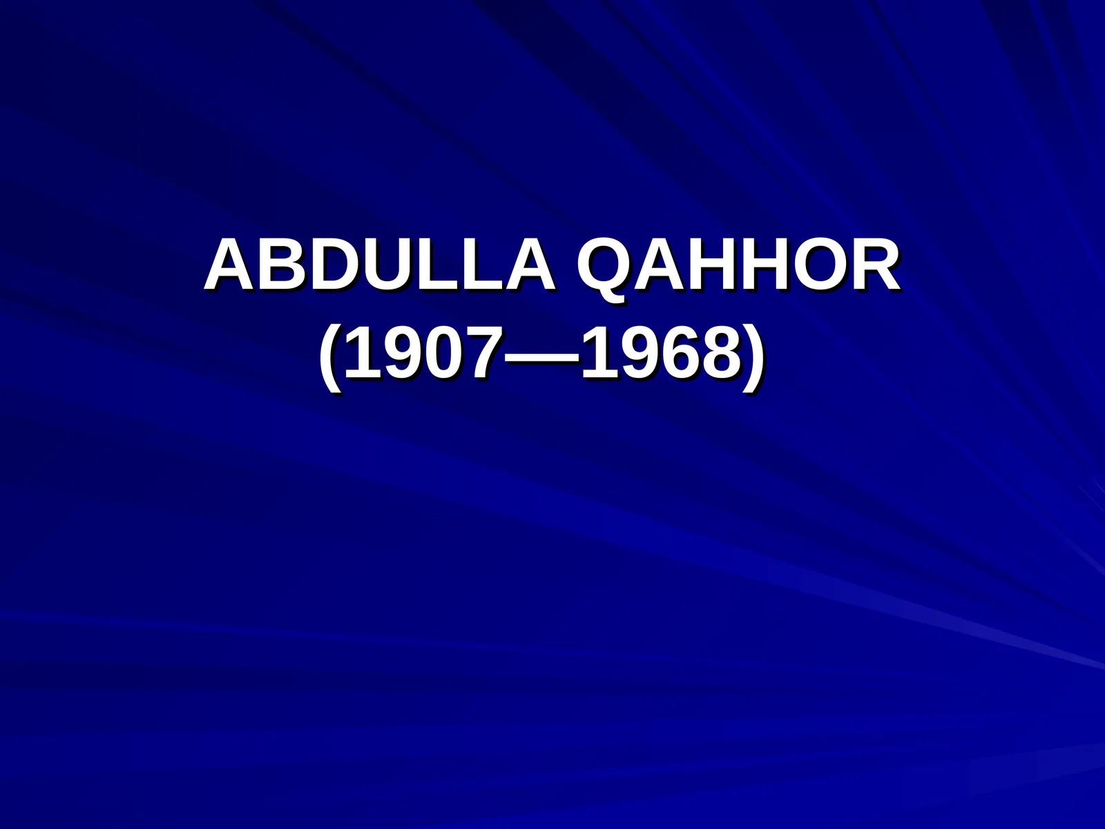 ABDULLA QAHHOR(1907—1968)