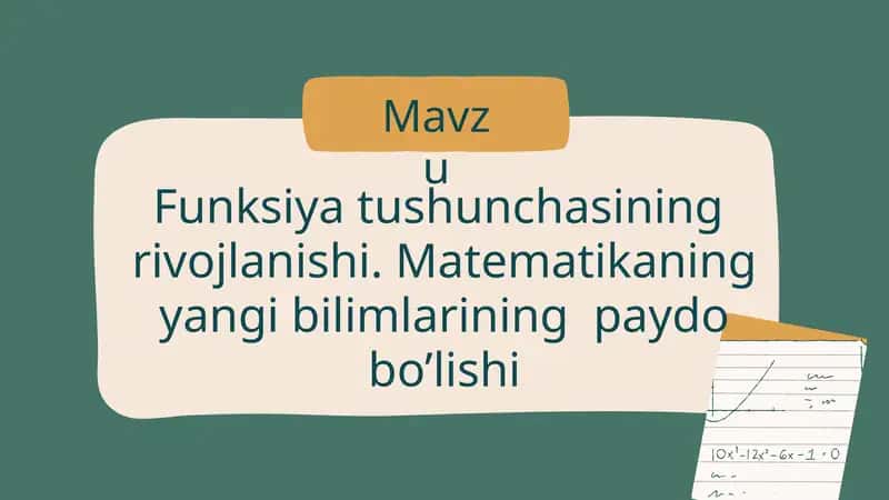Funksiya tushunchasining  rivojlanishi. Matematikaning yangi bilimlarining  paydo bo’lishi