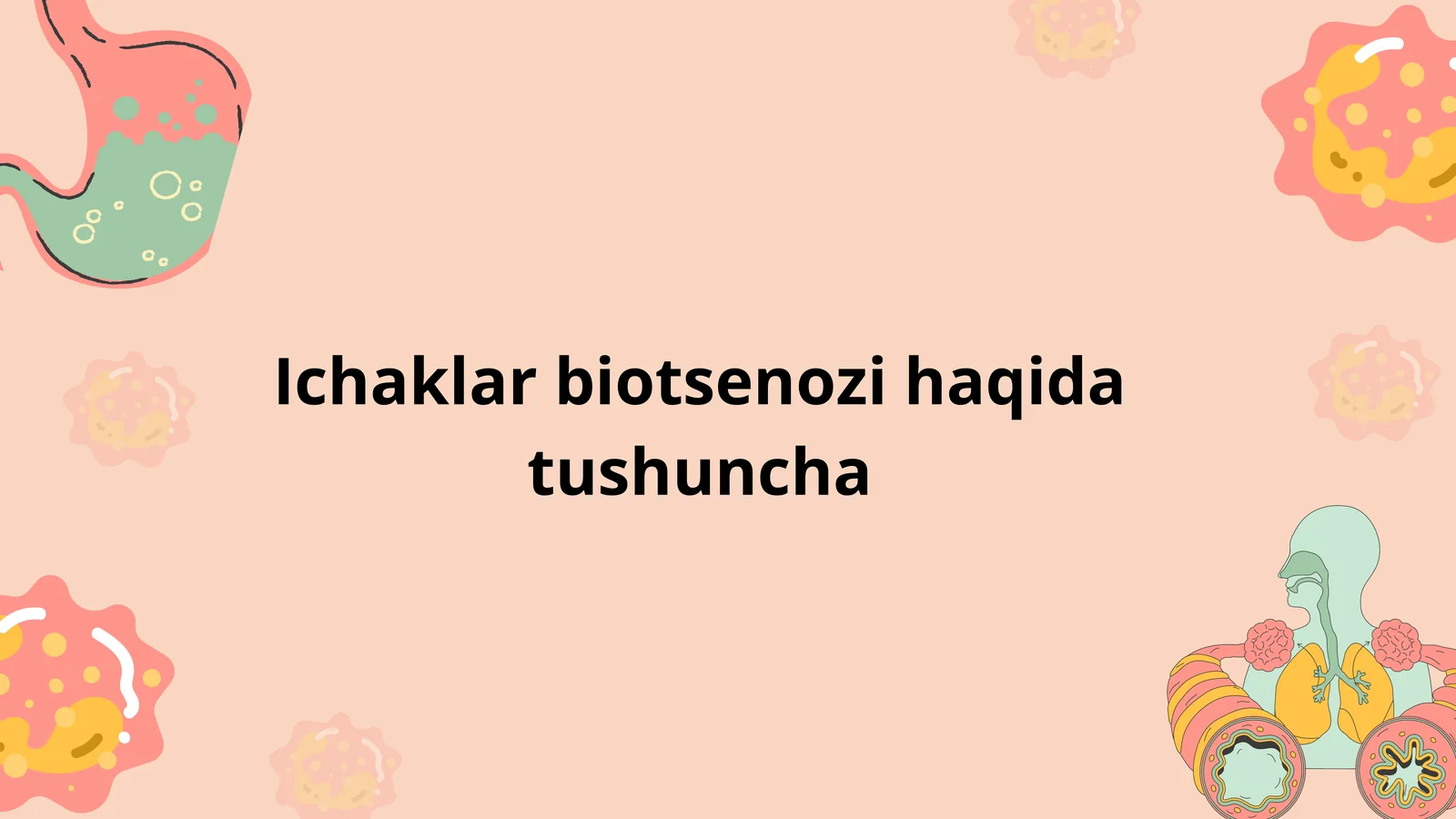 Ichak biotsenozi haqida tushuncha | Ichak mikroflorasi va uning organizmdagi ahamiyati — 15 slayd