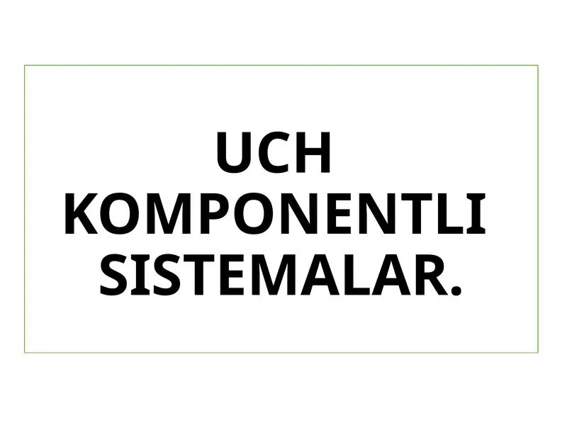 Uch komponentli sistemalar