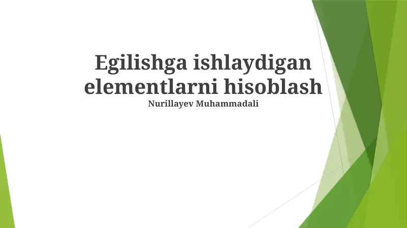 Egilishga ishlaydigan elementlarni hisoblash