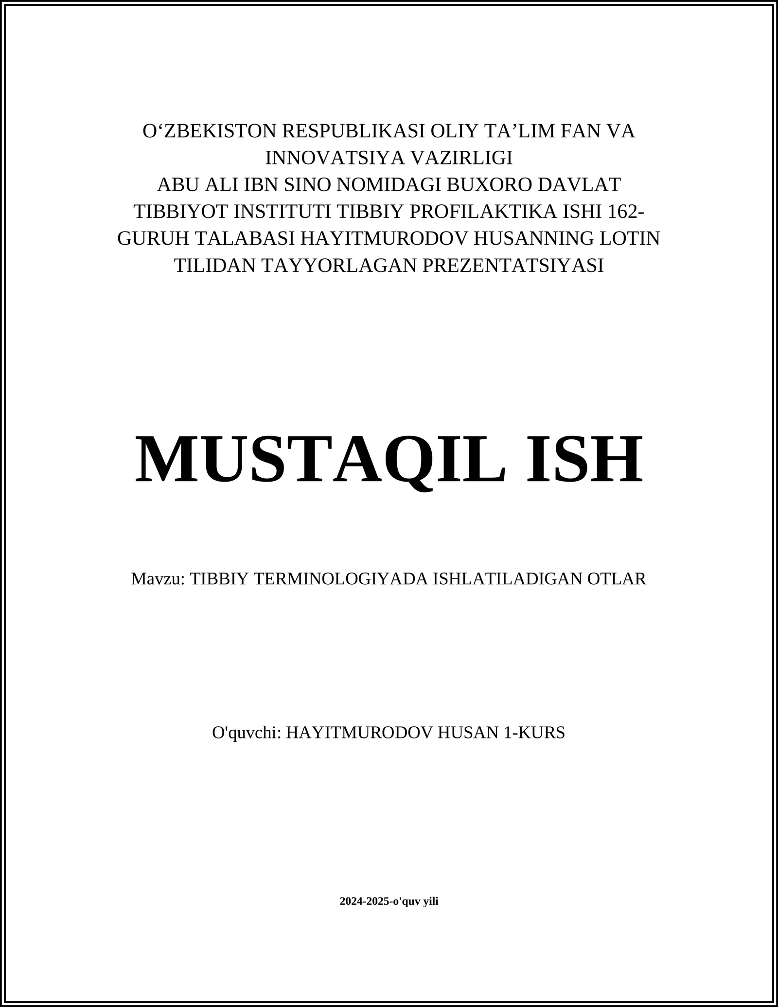 BUXORO DAVLAT TIBBIYOT INSTITUTI TIBBIY PROFILAKTIKA ISHI 162-GURUH TALABASI HAYITMURODOV HUSANNING LOTIN TILIDAN TAYYORLAGAN PREZENTATSIYASI