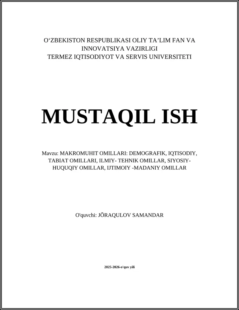 MAKROMUHIT OMILLARI: DEMOGRAFIK, IQTISODIY, TABIAT OMILLARI, ILMIY- TEHNIK OMILLAR, SIYOSIY- HUQUQIY OMILLAR, IJTIMOIY -MADANIY OMILLAR