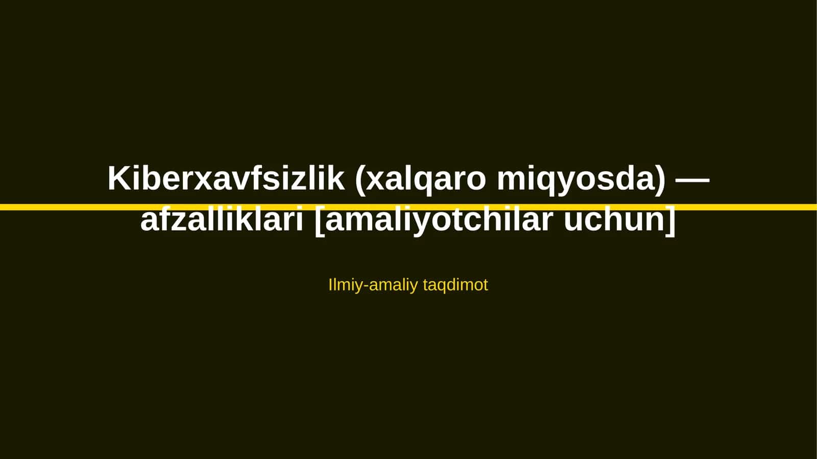 Kiberxavfsizlik (xalqaro miqyosda) — afzalliklari [amaliyotchilar uchun]