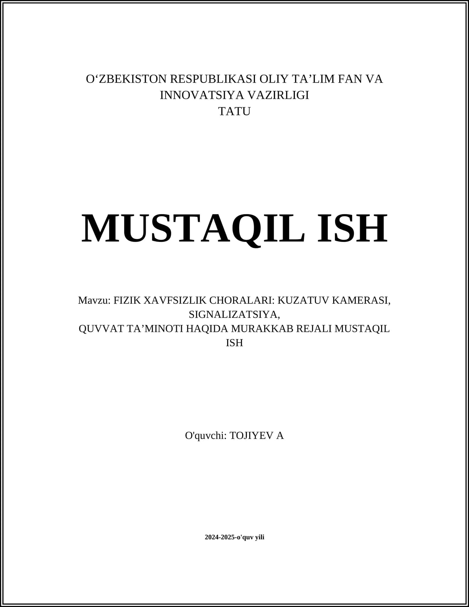 FIZIK XAVFSIZLIK CHORALARI: KUZATUV KAMERASI, SIGNALIZATSIYA, QUVVAT TA’MINOTI HAQIDA MURAKKAB REJALI MUSTAQIL ISH