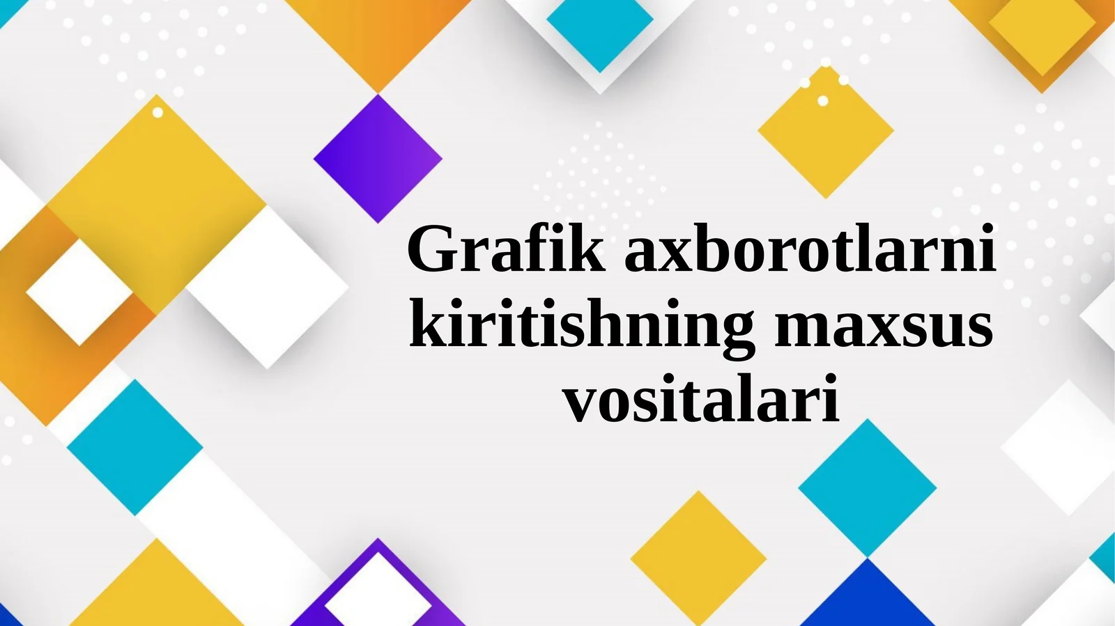 Grafik axborotlarni kiritishning maxsus vositalari