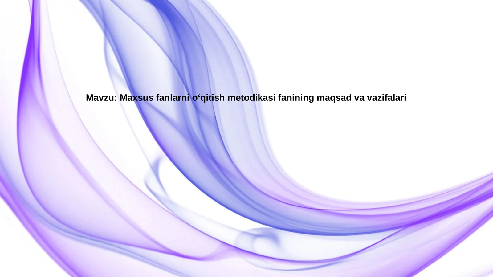 Maxsus fanlarni o'qitish metodikasining maqsadi va vazifalari