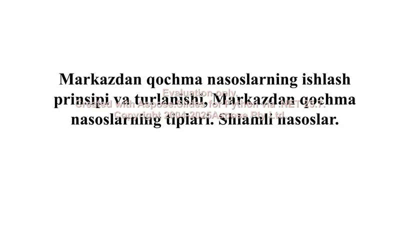 Markazdan qochma nasoslarning ishlash prinsipi va turlanishi