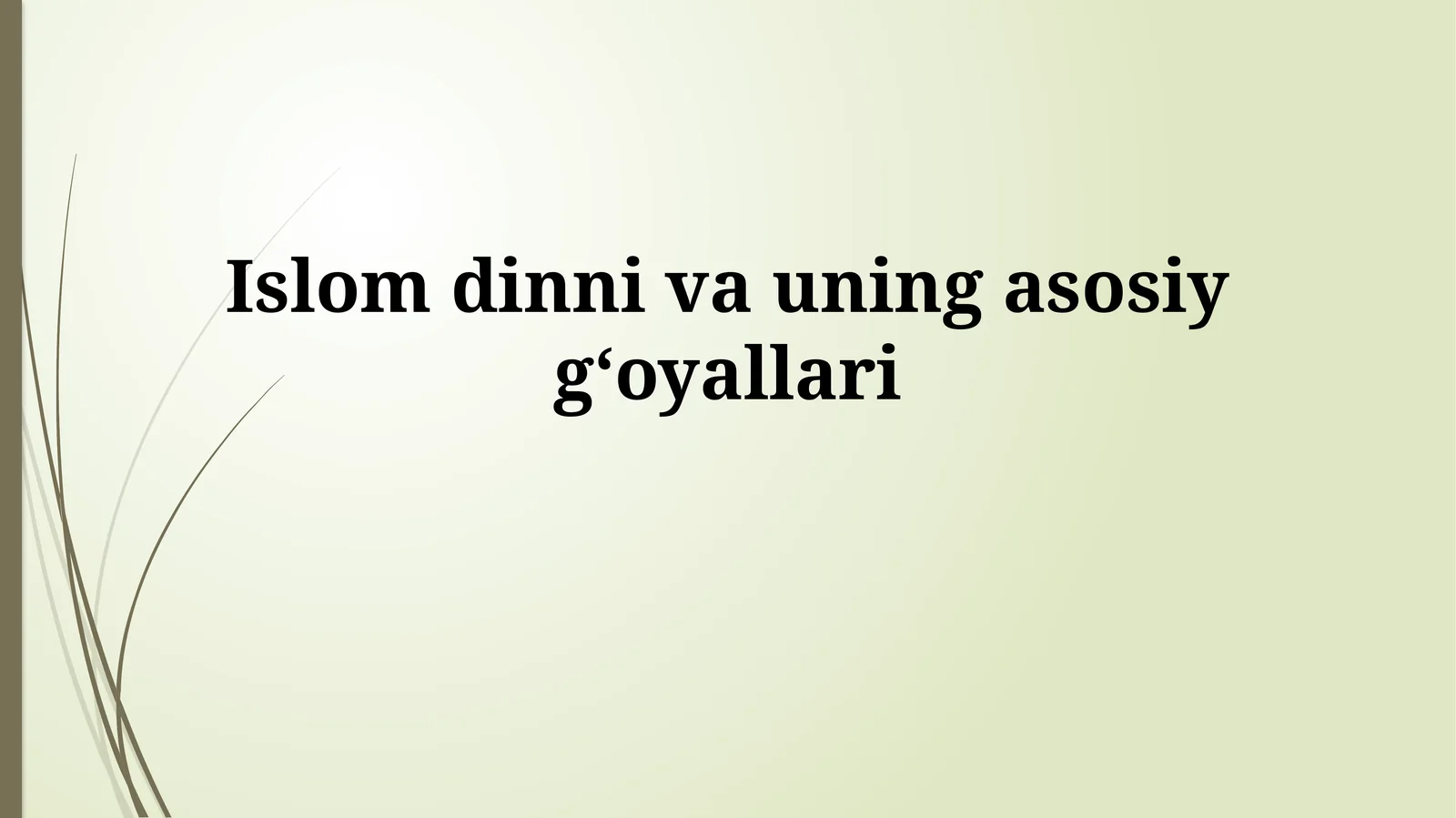 Islom dinni va uning asosiy gʻoyallari