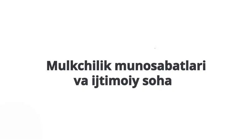 Mulkchilik munosabatlari va ijtimoiy soha mavzusidagi slayd