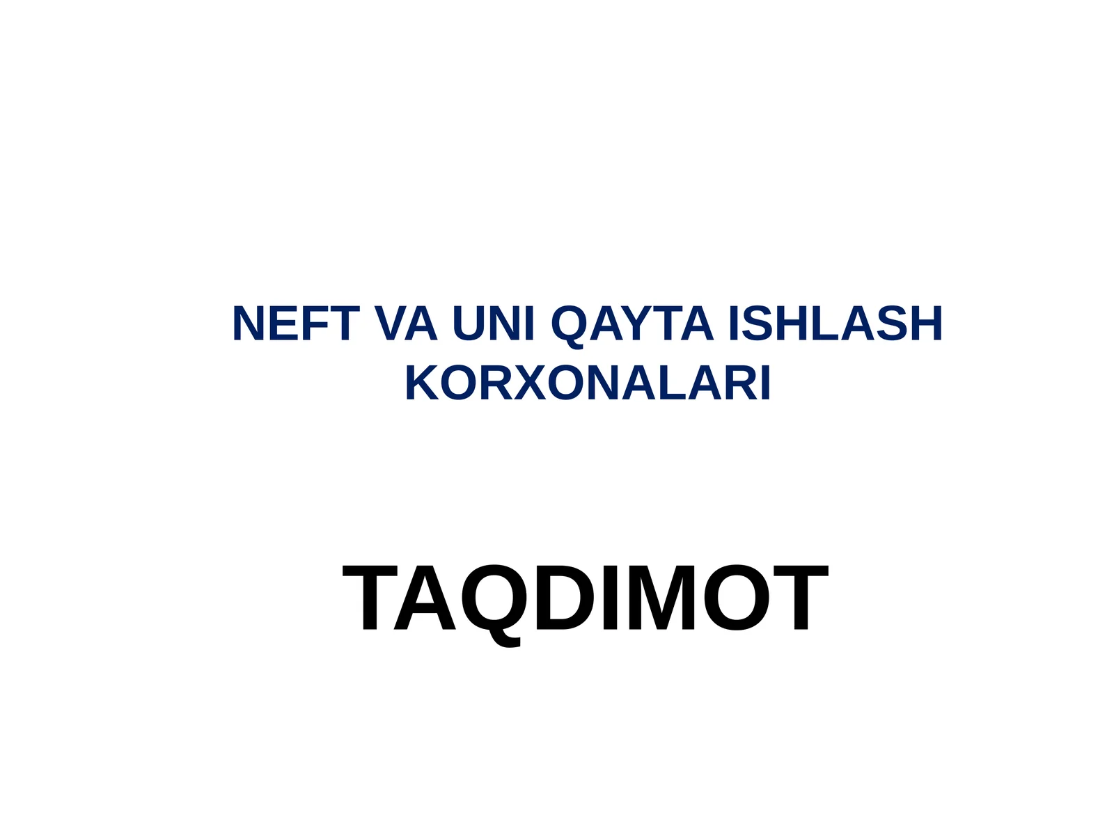 NEFT VA UNI QAYTA ISHLASH KORXONALARI