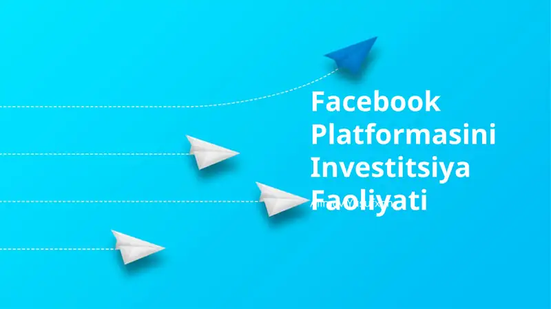 Facebook Platformasini Investitsiya Faoliyati
