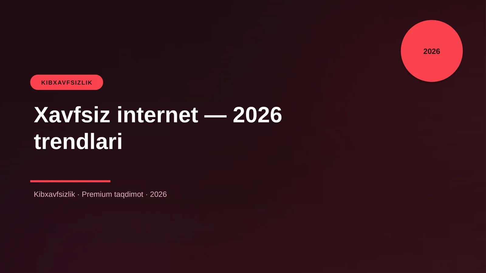 Xavfsiz internet — 2026 trendlari