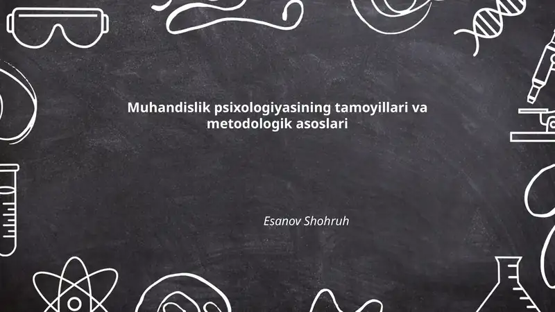 Muhandislik psixologiyasining tamoyillari va metodologik asoslari