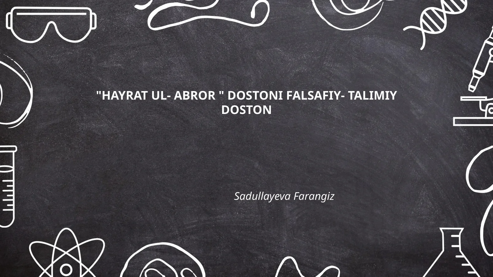 HAYRAT UL- ABROR " DOSTONI FALSAFIY- TALIMIY DOSTON