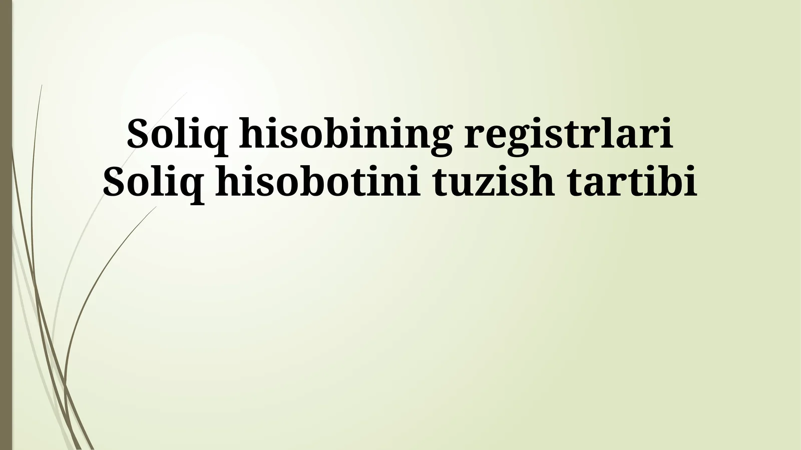Soliq hisobining registrlari Soliq hisobotini tuzish tartibi