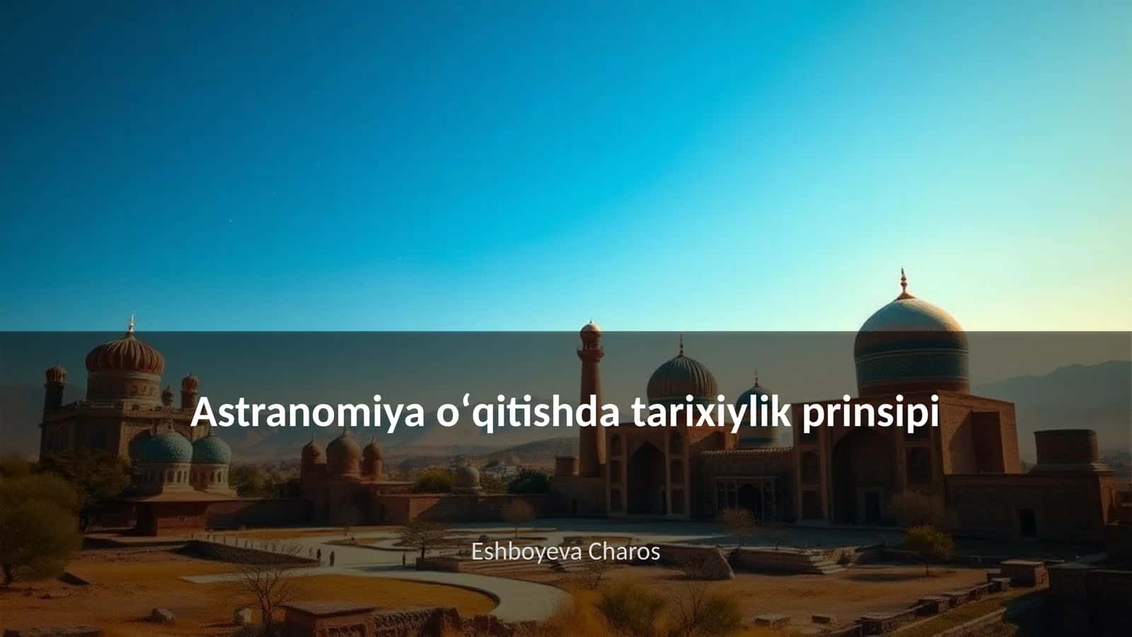 Astranomiya oʻqitishda tarixiylik prinsipi
