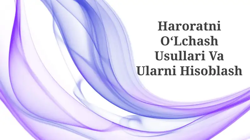 Haroratni OʻLchash Usullari Va Ularni Hisoblash