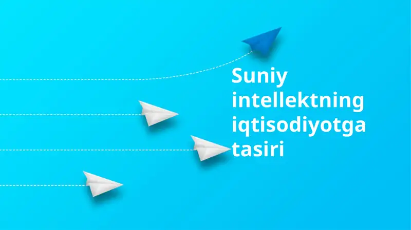 Suniy intellektning iqtisodiyotga tasiri