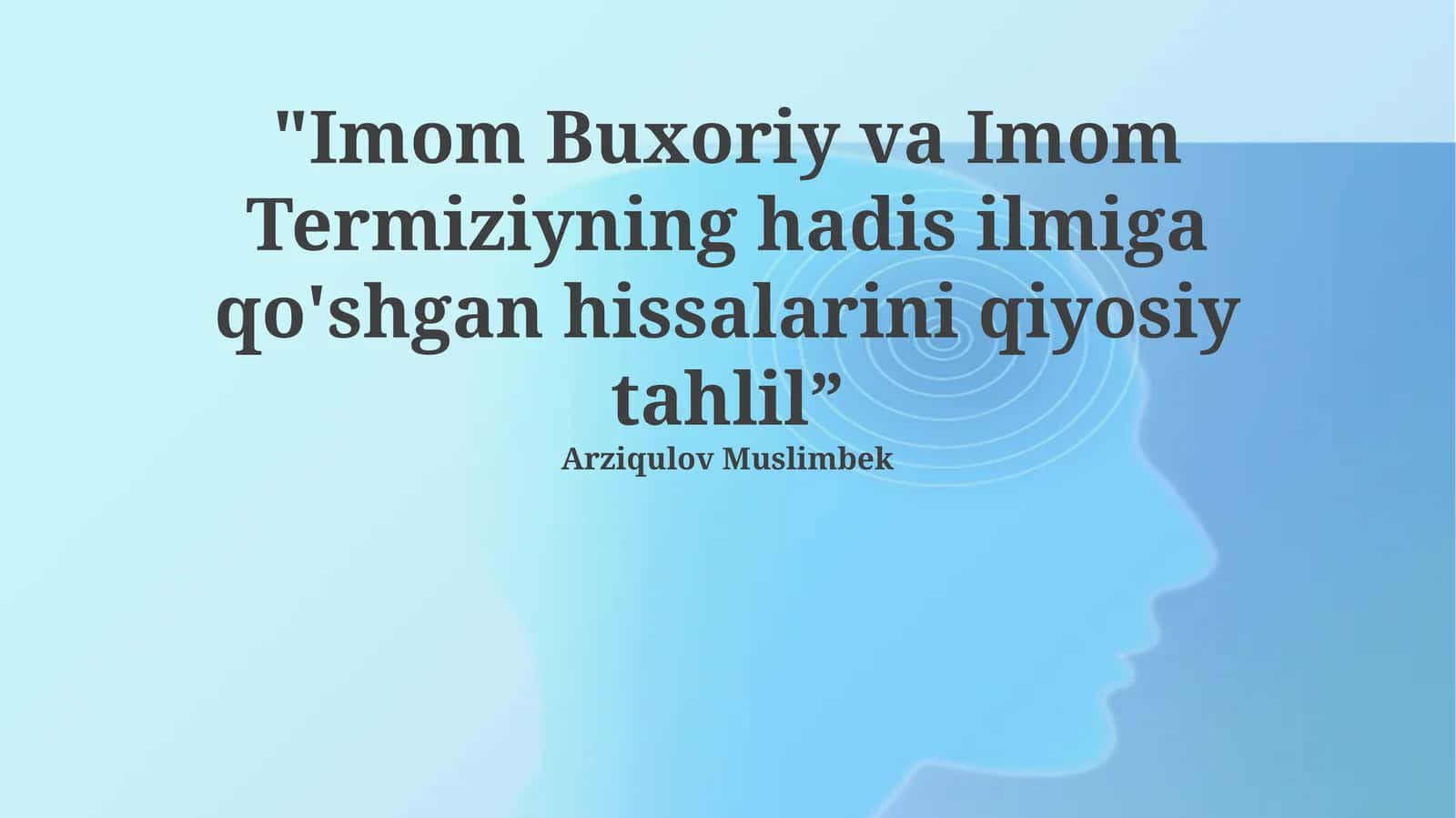 Imom al-Buxoriy va Imom at-Termiziy,   hayot yo‘li va ilmiy meros