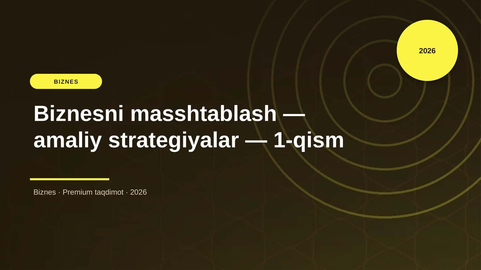 Biznesni masshtablash — amaliy strategiyalar — 1-qis